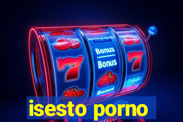 isesto porno